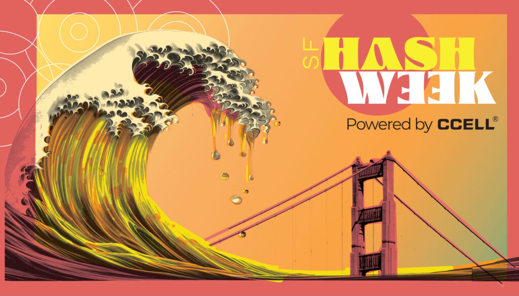 SF Hash Week is coming July 10 to 17